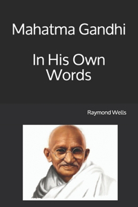 Mahatma Gandhi In His Own Words