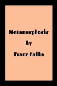 Metamorphosis by Franz Kafka