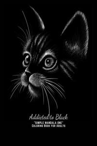 Addicted to Black: "SIMPLE MANDALA ONE" Coloring Book for Adults, Letter Paper Size, Ability to Relax, Brain Experiences Relief, Lower Stress Level, Negative Thoughts 