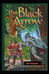 The Black Arrow Annotated
