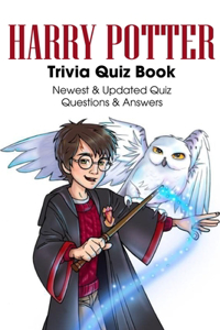 Harry Potter Trivia Quiz Book Newest & Updated Quiz Questions & Answers