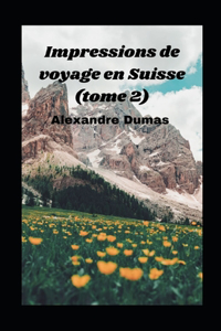 Impressions de voyage en Suisse (tome 2) illustrée