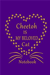 Cheetoh Is My Beloved Cat Notebook