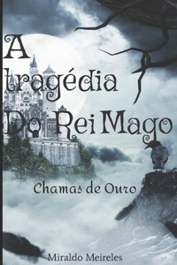 A tragédia do Rei Mago