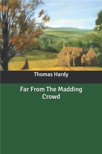 Far From The Madding Crowd
