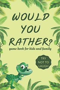 Would You Rather Game Book for Kids and familly