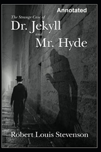 Strange Case of Dr Jekyll and Mr Hyde Annotated