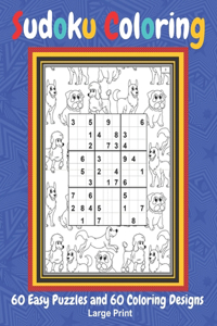Sudoku Coloring: Activity Book for Seniors, Adults and Teens: 60 Large Print Easy Sudoku Puzzle Games with 60 Unique Coloring Designs for Mental Stimulation, Relaxat