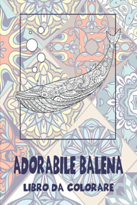 Adorabile balena - Libro da colorare