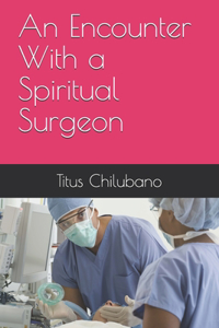 Encounter With a Spiritual Surgeon