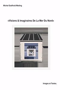 Visions & Imaginaires De La Mer Du Nord