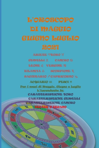 L'Oroscopo Di Maggio Giugno Luglio 2021