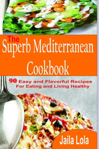 The Superb Mediterranean Cookbook