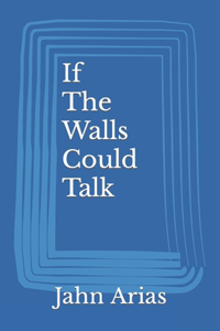 If The Walls Could Talk