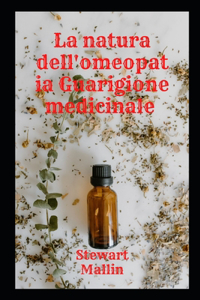 La natura dell'omeopatia Guarigione medicinale