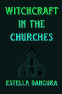 Witchcraft in the Churches