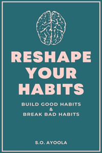 Reshape Your Habits