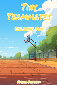 Tiny Teammates