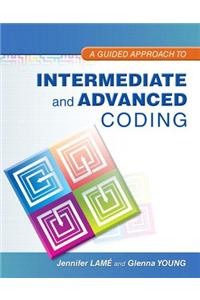 Guided Approach to Intermediate and Advanced Coding with Pearson Etext for Mibc, a -- Access Card Package