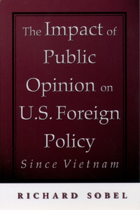 Impact of Public Opinion on U.S. Foreign Policy Since Vietnam