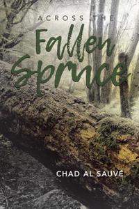 Across The Fallen Spruce
