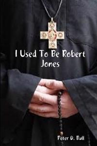 I Used To Be Robert Jones