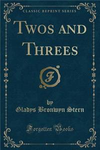 Twos and Threes (Classic Reprint)