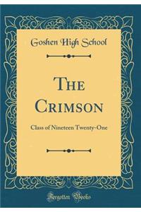 The Crimson: Class of Nineteen Twenty-One (Classic Reprint)