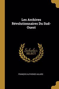 Les Archives Révolutionnaires Du Sud-Ouest