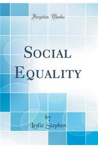 Social Equality (Classic Reprint)