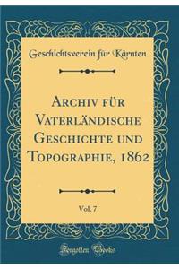 Archiv FÃ¼r VaterlÃ¤ndische Geschichte Und Topographie, 1862, Vol. 7 (Classic Reprint)
