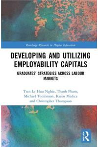 Developing and Utilizing Employability Capitals: Graduates' Strategies Across Labour Markets
