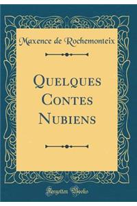 Quelques Contes Nubiens (Classic Reprint)