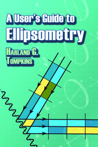 A User's Guide to Ellipsometry