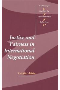 Justice and Fairness in International Negotiation