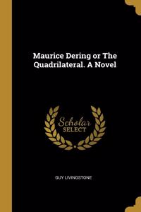 Maurice Dering or The Quadrilateral. A Novel