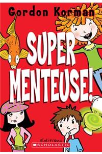 Super Menteuse!