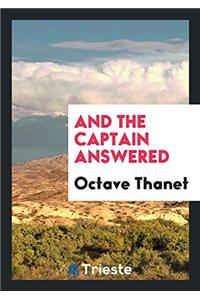 And the Captain Answered