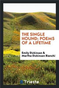 The Single Hound; Poems of a Lifetime