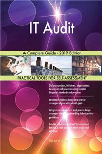 IT Audit A Complete Guide - 2019 Edition