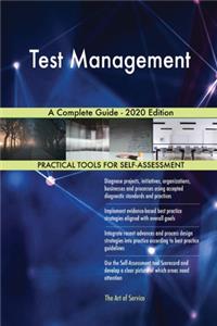 Test Management A Complete Guide - 2020 Edition