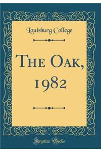 The Oak, 1982 (Classic Reprint)