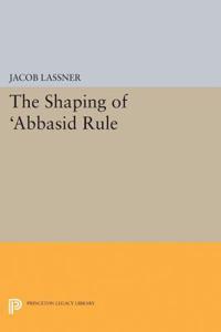 Shaping of 'Abbasid Rule