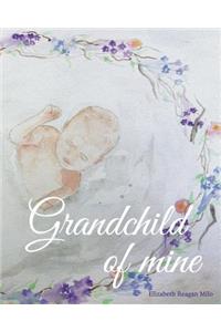 Grandchild of Mine