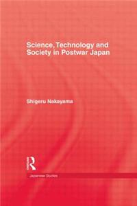 Science, Technology and Society in Postwar Japan