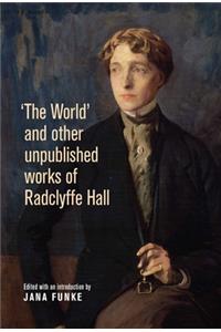 'The World' and Other Unpublished Works of Radclyffe Hall