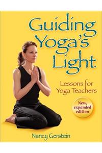 Guiding Yoga's Light: Lessons for Yoga Teachers