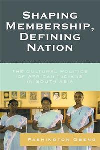 Shaping Membership, Defining Nation