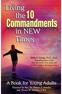 Living the 10 Commandments in New Times: A Book for Young Adults