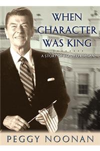 When Character Was King Lib/E